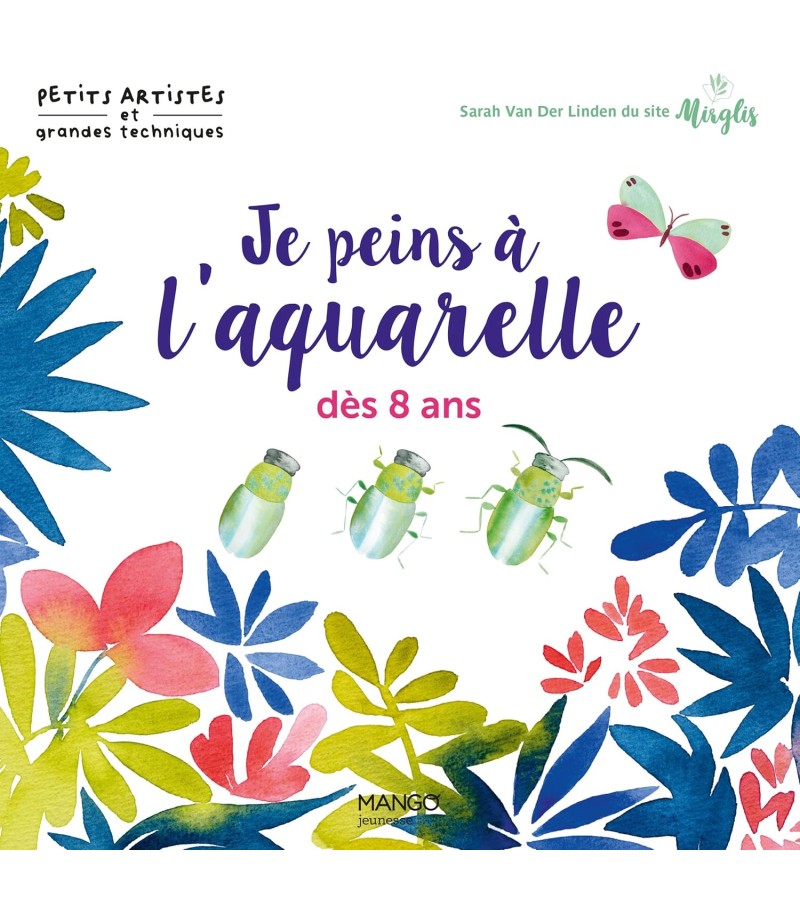 Je peins à l'aquarelle, dès 8 ans